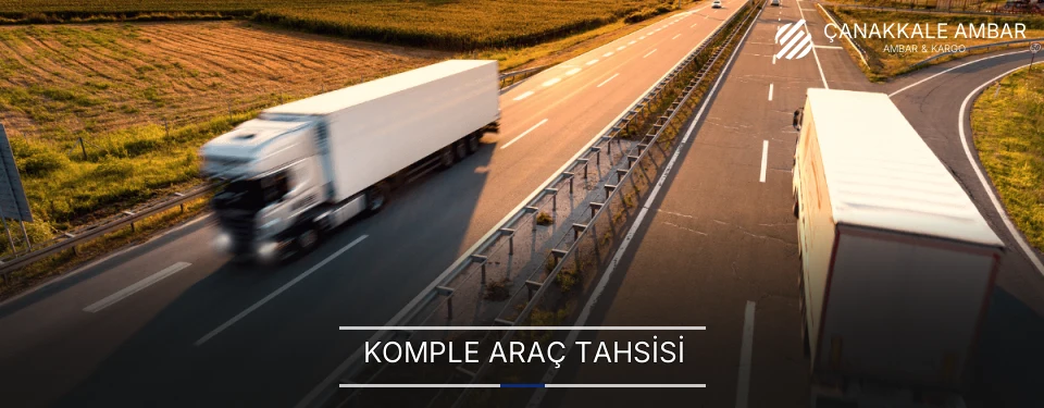 Çanakkale Komple Yük Ambar Firmaları