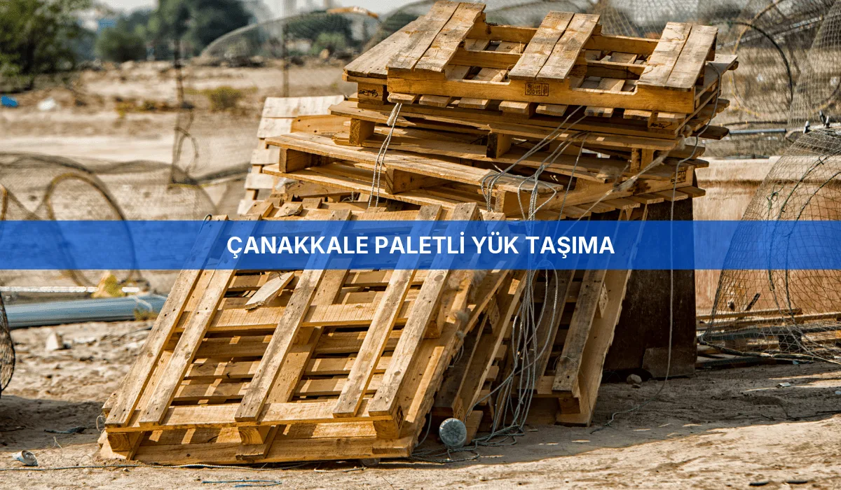 Çanakkale Paletli Yük Taşıma